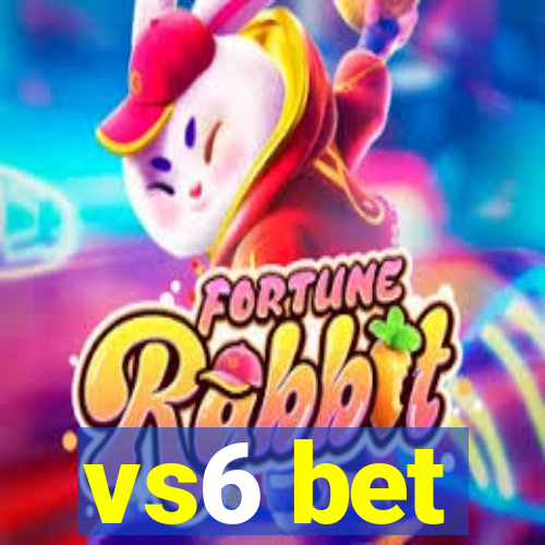 vs6 bet